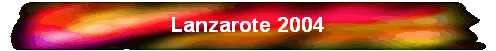 Lanzarote 2004
