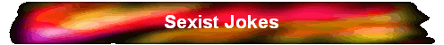 Sexist Jokes